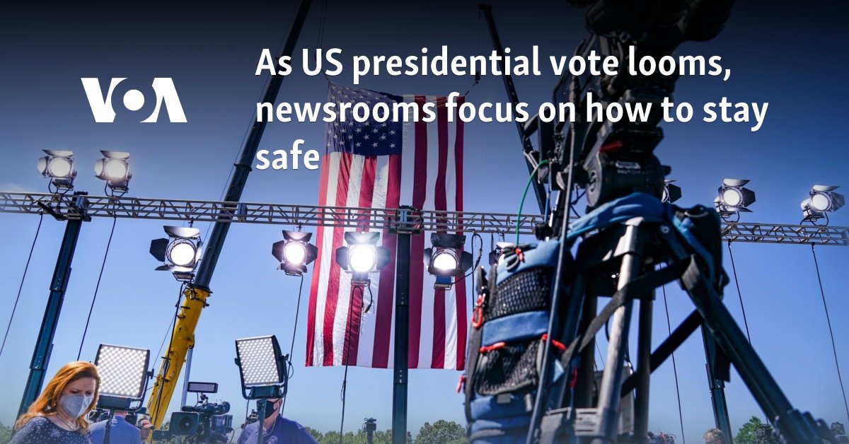 As US presidential vote looms, newsrooms focus on how to stay safe