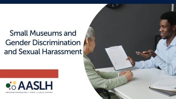 Small Museums and Gender Discrimination and Sexual Harassment – AASLH