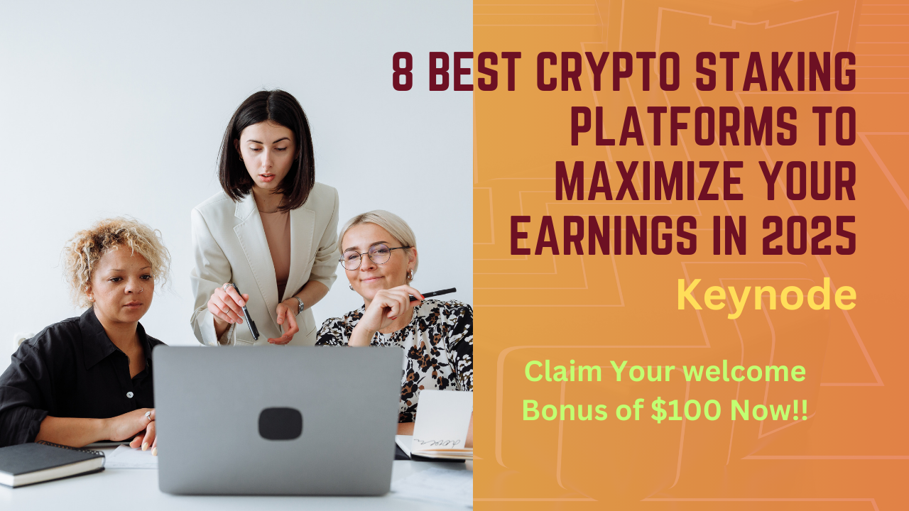 8 Best Crypto Staking Platforms to Maximize Your Earnings in 2025