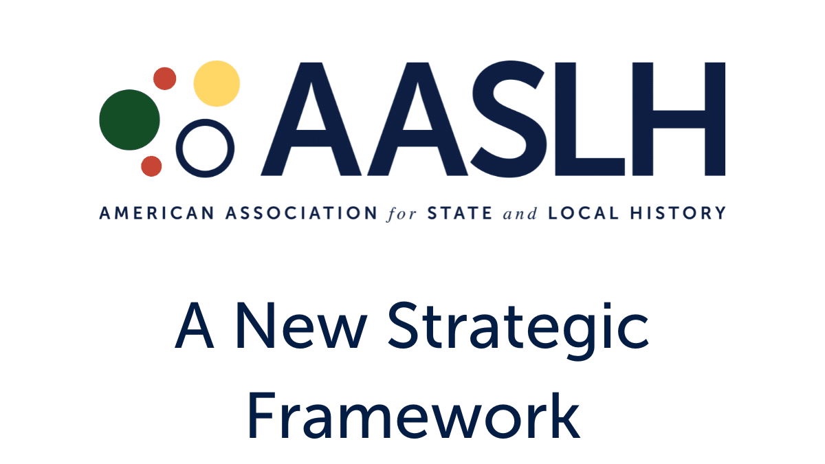 A New Strategic Framework – AASLH