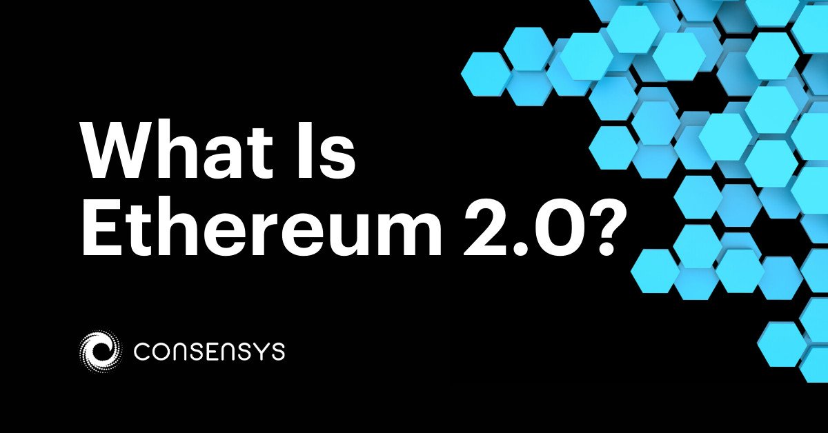 What Is Ethereum 2.0? | Consensys