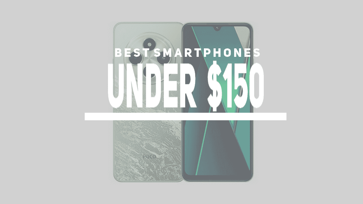 Best Smartphones Under $150 - January 2025