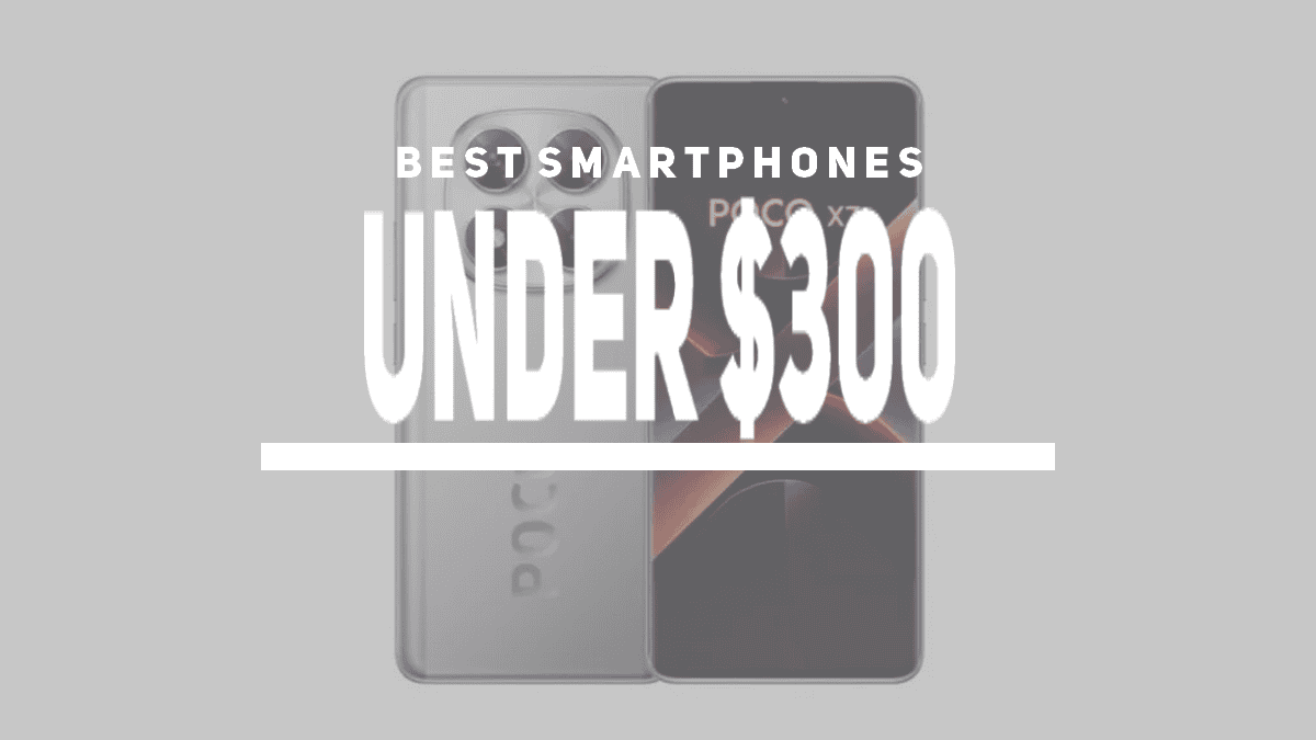 Best Smartphones Under $300 - January 2025