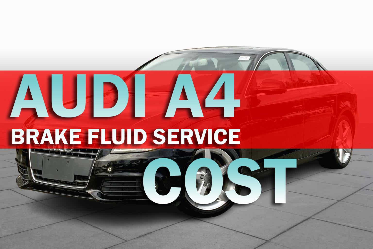 How Much is Audi A4 Brake Fluid Service Cost