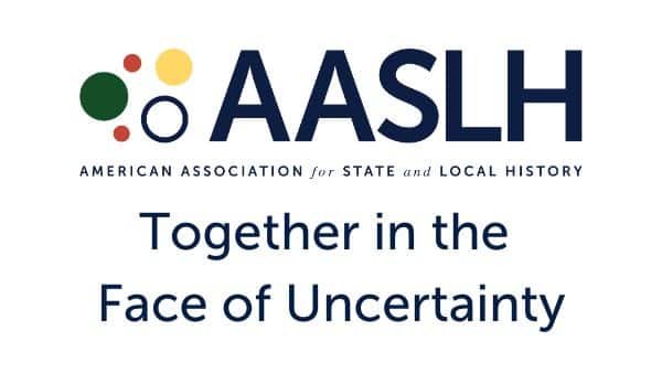 Together in the Face of Uncertainty – AASLH